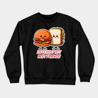 Hamburger and Sandwich Different But Best Friends Crewneck Sweatshirt